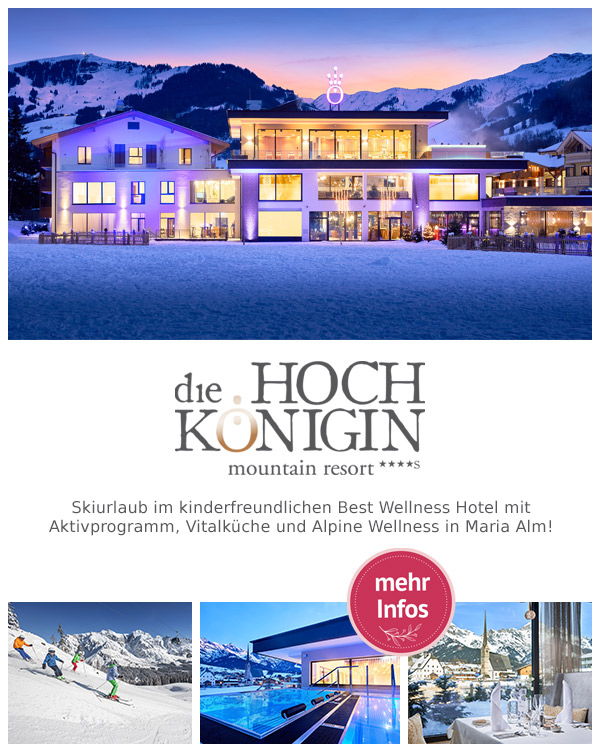 die HOCHKÖNIGIN - Skiurlaub Wellnesshotel Piste Maria Alm Hochkönig