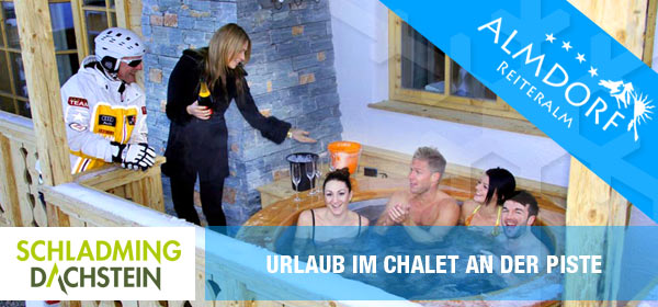 Almdorf Reiteralm Schladming Skiurlaub im Almhotel und in Chalats direkt an der Skipiste